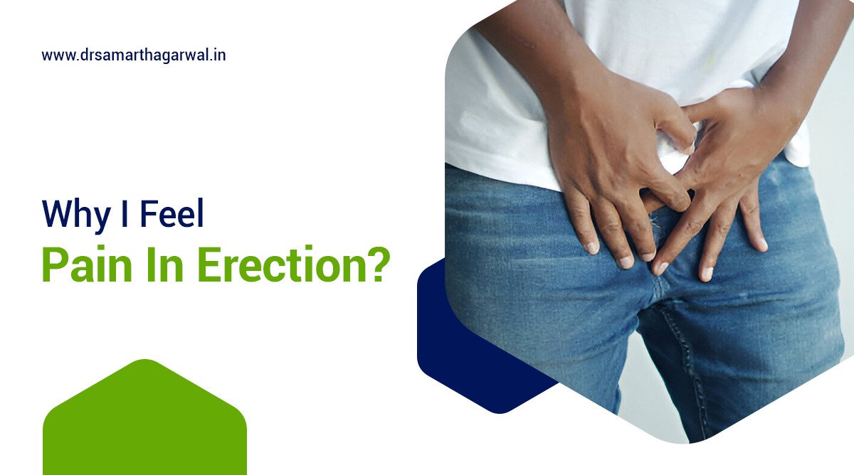 Why I feel pain in erection